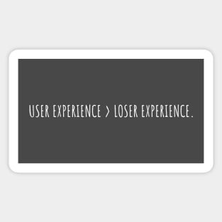 //USER EXPERIENCE > LOSER EXPERIENCE. Sticker